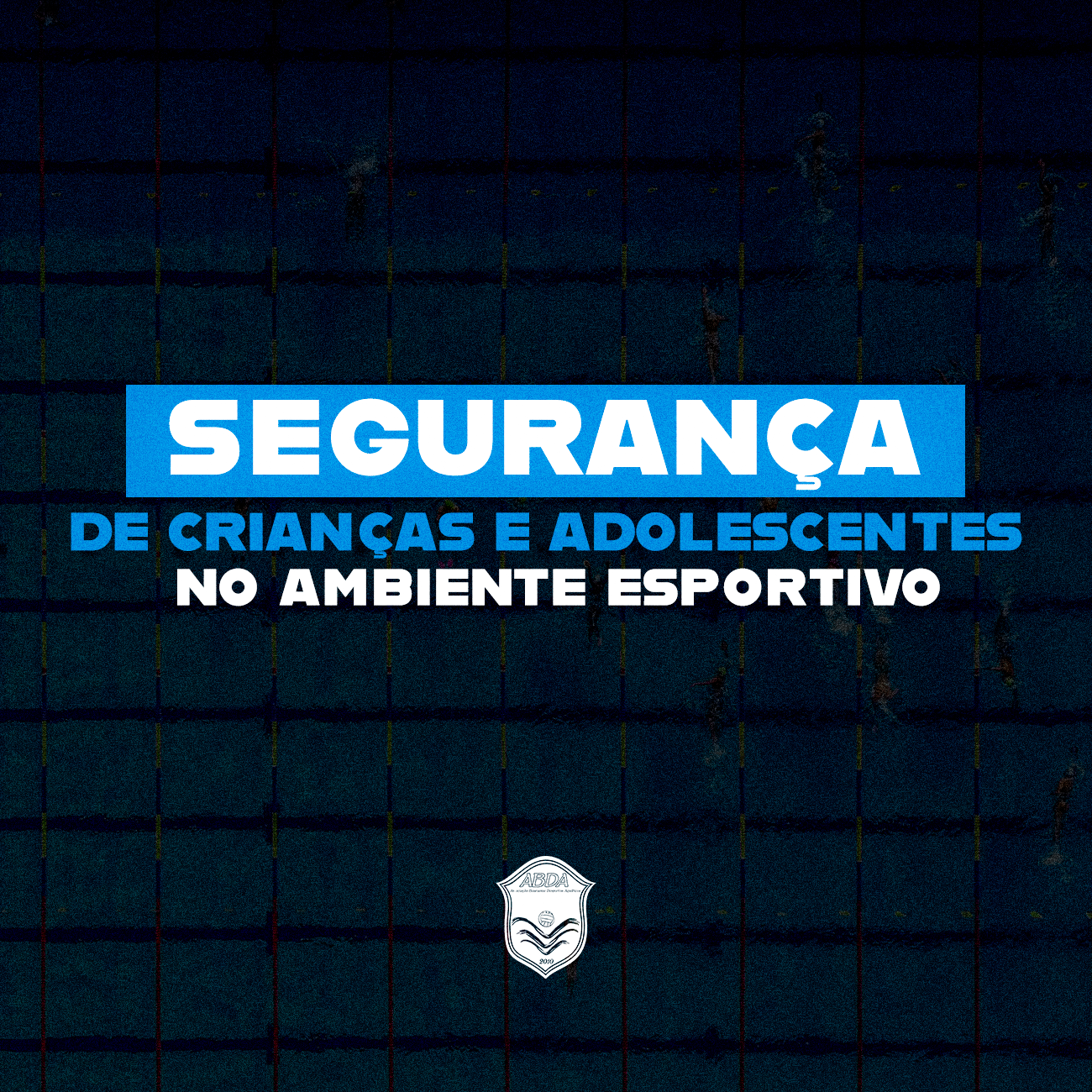 ABDA refor�a compromisso com a preven��o e combate a abusos no ambiente esportivo